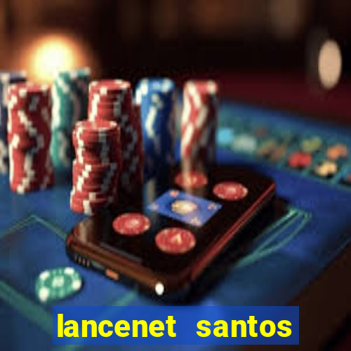 lancenet santos futebol clube